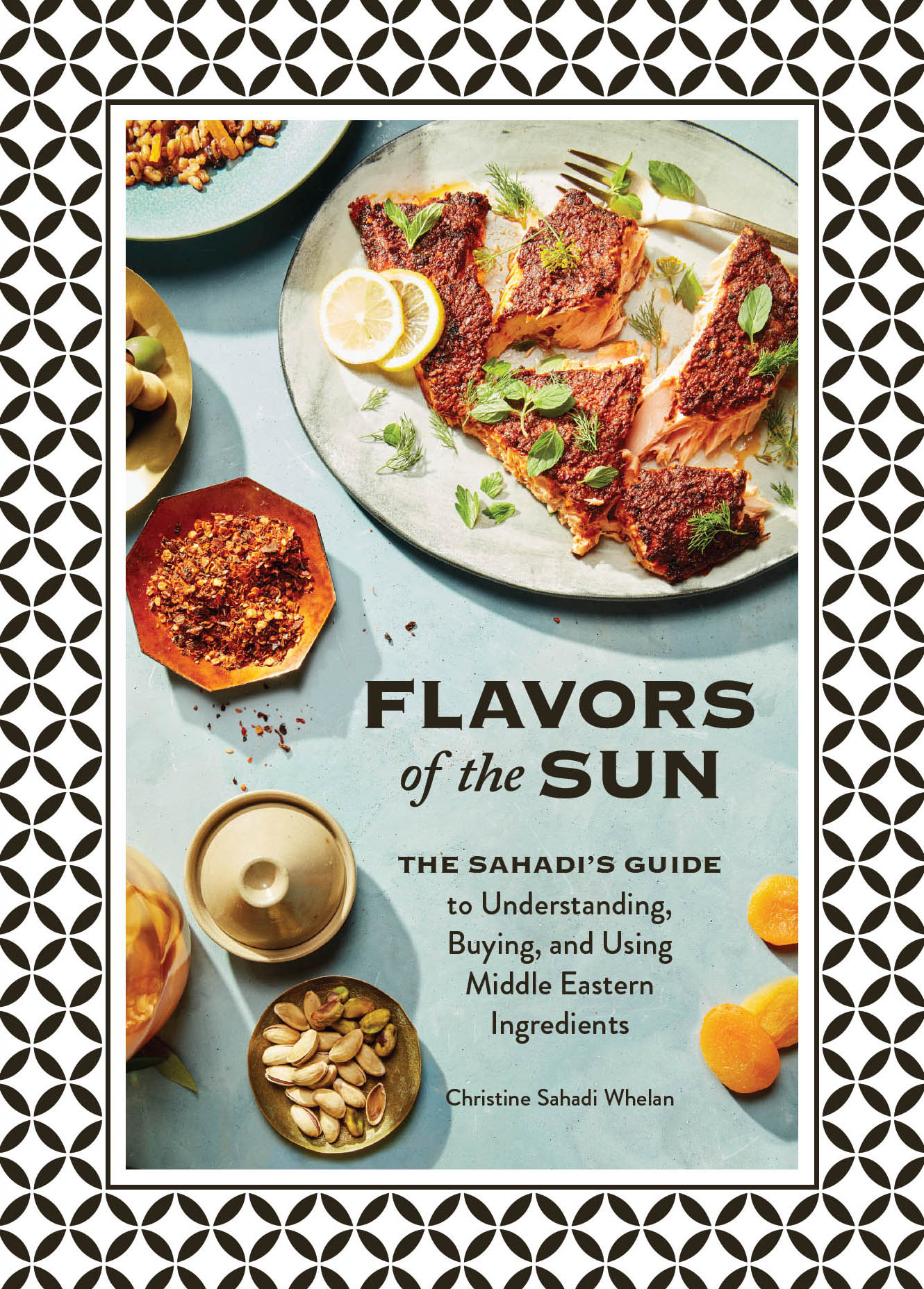 Flavors of the Sun The Sahadis Guide to Understanding Buying and Using Middle Eastern Ingredients - photo 1