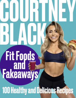 Black - Fit Foods and Fakeaways: 100 Healthy and Delicious Recipes