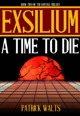 Patrick Walts - Exsilium: A Time To Die