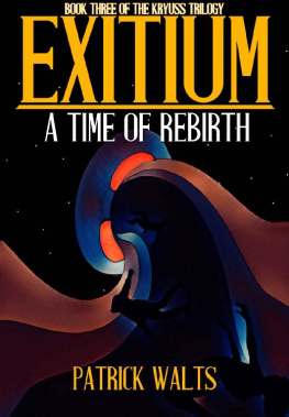 Patrick Walts - Exitium: A Time of Rebirth