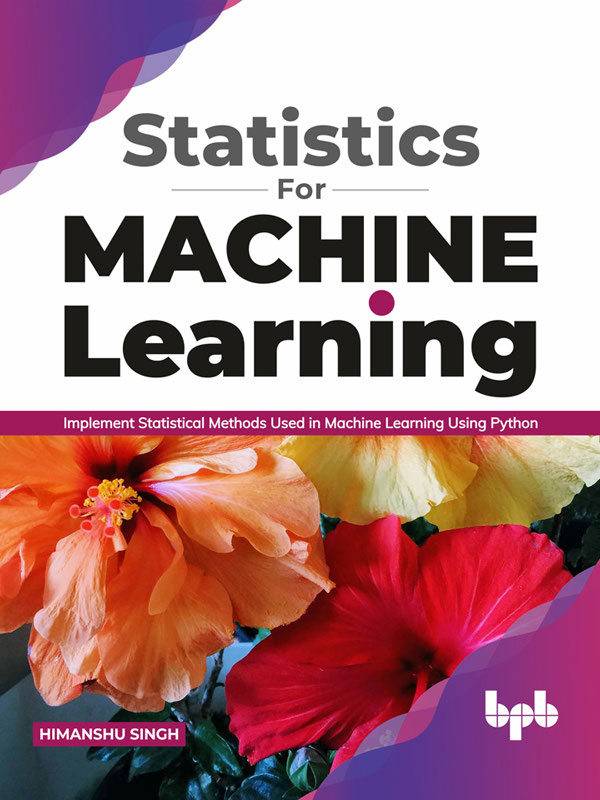 Statistics for Machine Learning Implement Statistical Methods used in - photo 1