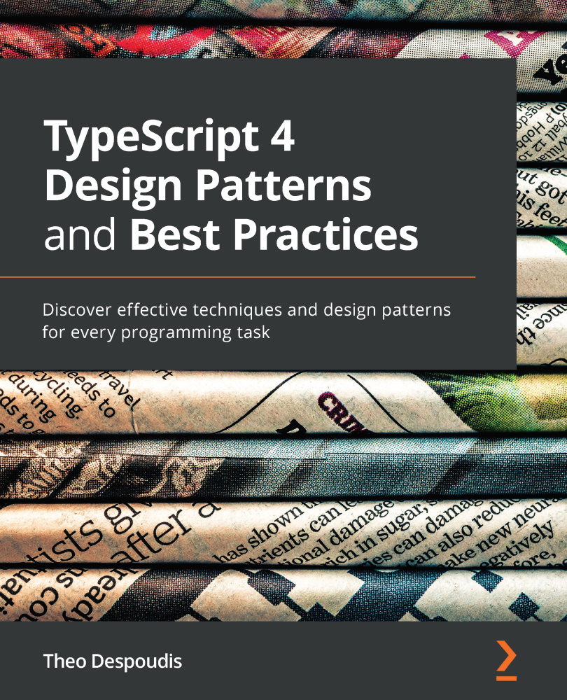 TypeScript 4 Design Patterns and Best Practices Discover effective techniques - photo 1