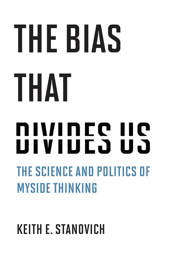 The Bias That Divides Us The Science and Politics of Myside Thinking Keith - photo 1