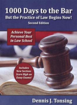 Dennis J. Tonsing - 1000 Days to the Bar: But the Practice of Law Begins Now, 2nd Edition