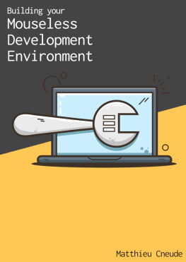 Matthieu Cneude Building Your Mouseless Development Environment