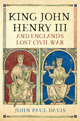 John Paul Davis King John, Henry III and England’s Lost Civil War