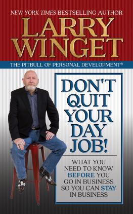 Larry Winget Dont Quit Your Day Job!: What You Need to Know Before You Go in Business So You Can Stay in Business