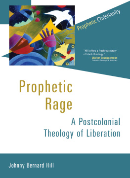 Johnny Bernard Hill - Prophetic Rage: A Postcolonial Theology of Liberation