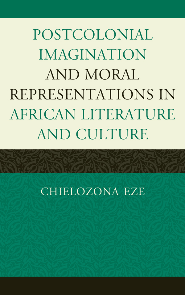 Postcolonial Imagination and Moral Representations in African Literature and - photo 1