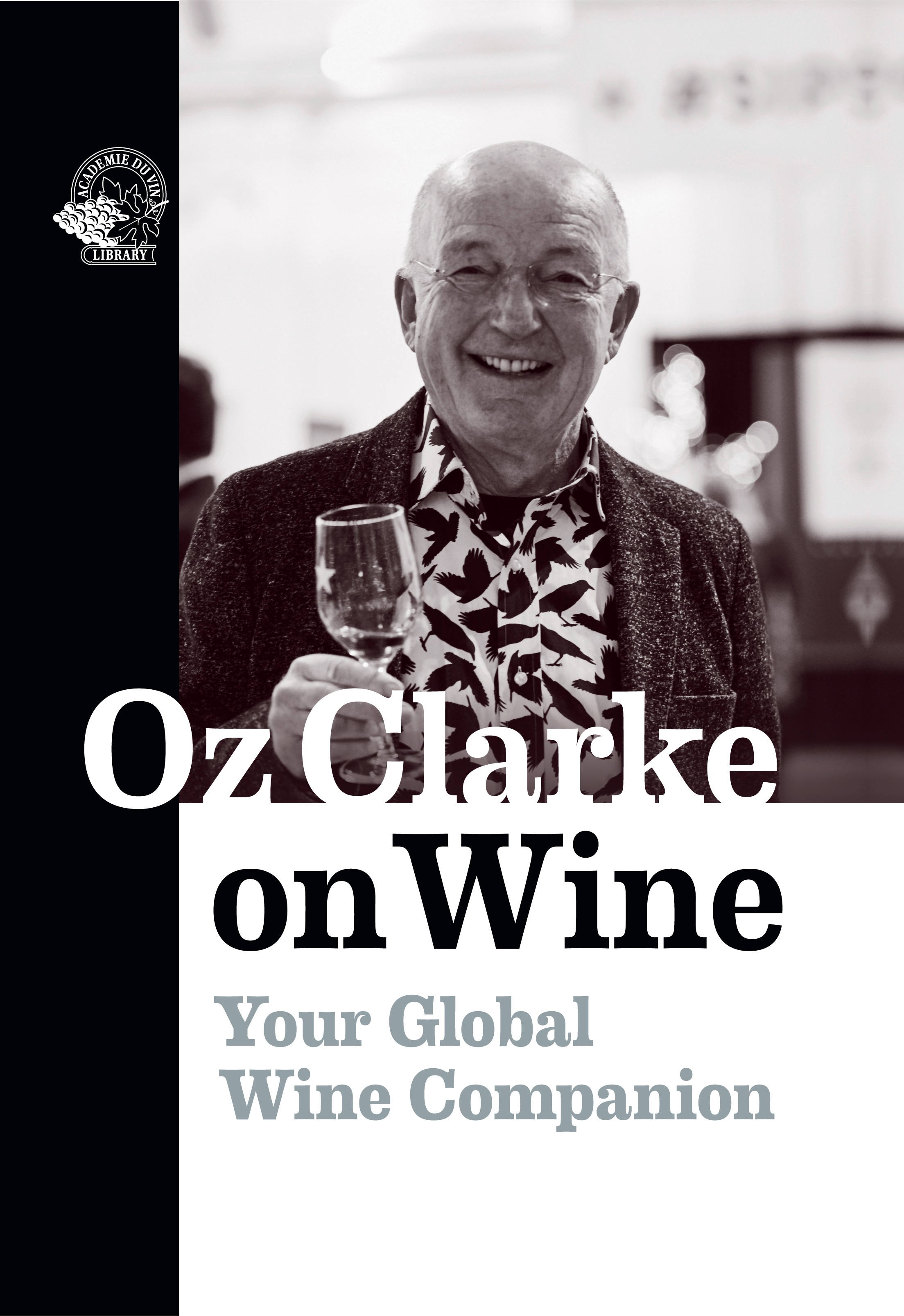 Oz Clarke on Wine Published 2021 by Acadmie du Vin Library Ltd - photo 1