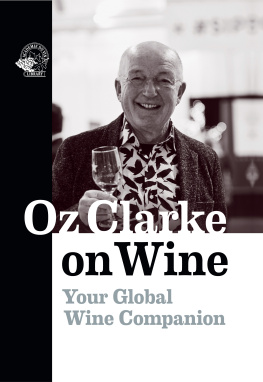 Oz Clarke Oz Clarke on Wine: Your Global Wine Companion