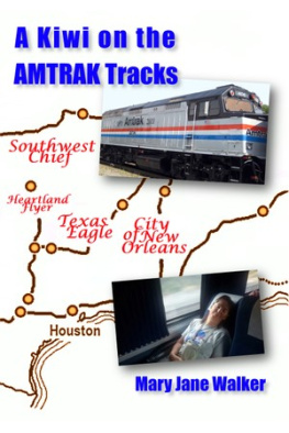 Mary Jane Walker A Kiwi on the Amtrak Tracks: A New Zealanders search for America