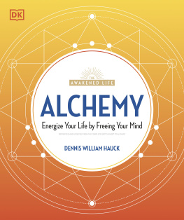 Dennis William Hauck - Alchemy: Energize Your Life by Freeing Your Mind