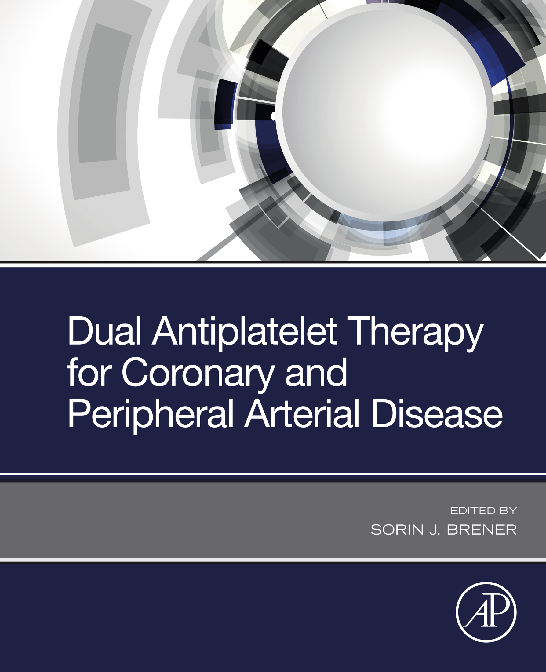 Dual Antiplatelet Therapy for Coronary and Peripheral Arterial Disease Editor - photo 1