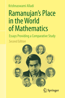 Krishnaswami Alladi - Ramanujans Place in the World of Mathematics: Essays Providing a Comparative Study