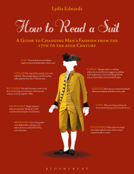 Lydia Edwards - How to Read a Suit: A Guide to Changing Men’s Fashion from the 17th to the 20th Century