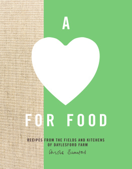Carole Bamford - A Love for Food: Recipes from the Fields and Kitchens of Daylesford Farm