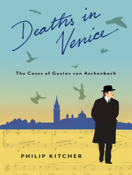 Philip Kitcher Deaths in Venice: The Cases of Gustav Von Aschenbach