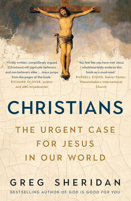 Greg Sheridan - Christians: The Urgent Case For Jesus In Our World