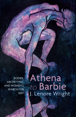 Wright - Athena to Barbie: Bodies, Archetypes, and Womens Search for Self