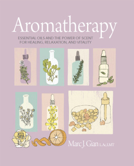 Gian - Aromatherapy Essential oils and the power of scent for healing, relaxation, and vitality