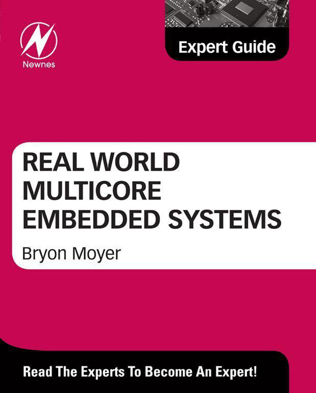 Real World Multicore Embedded Systems A Practical Approach Expert Guide - photo 1