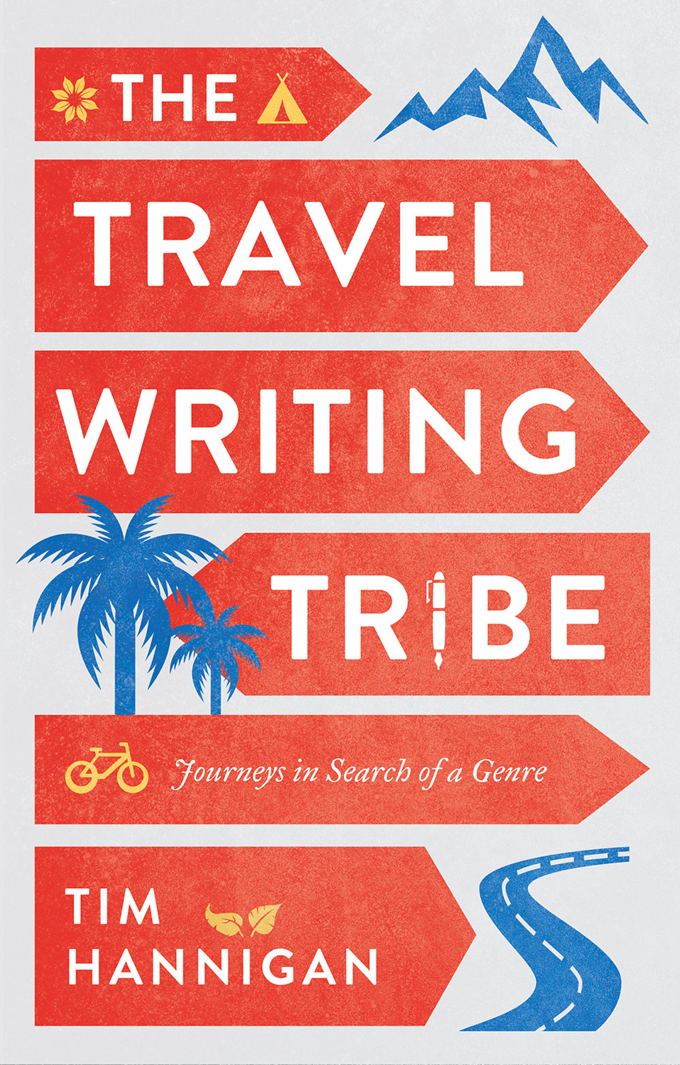 THE TRAVEL WRITING TRIBE TIM HANNIGAN The Travel Writing Tribe Journeys - photo 1