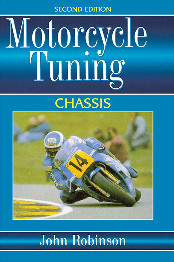 Motorcycle Tuning Chassis Second Edition John Robinson Table of - photo 1