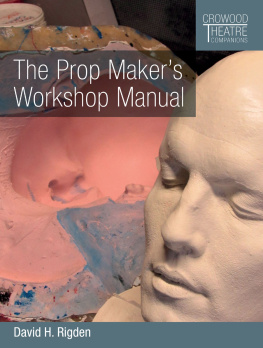 David H. Rigden The Prop Makers Workshop Manual