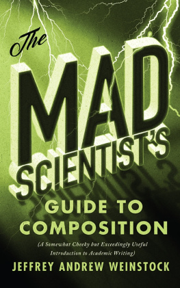 Jeffrey Andrew Weinstock - The Mad Scientist’s Guide to Composition