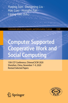 Yuqing Sun - Computer Supported Cooperative Work and Social Computing: 15th CCF Conference, ChineseCSCW 2020, Shenzhen, China, November 7–9, 2020, Revised Selected ... in Computer and Information Science, 1330)