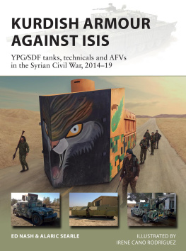 Ed Nash - Kurdish Armour Against ISIS: YPG/SDF tanks, technicals and AFVs in the Syrian Civil War, 2014–19 (New Vanguard)