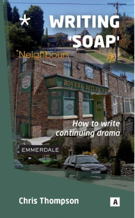 Chris Thompson Writing Soap: How to write Popular Continuing Drama (Aber Creative Writing)