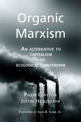 Philip Clayton - Organic Marxism: An Alternative to Capitalism and Ecological Catastrophe