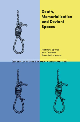 Matthew Spokes Death, Memorialization and Deviant Spaces