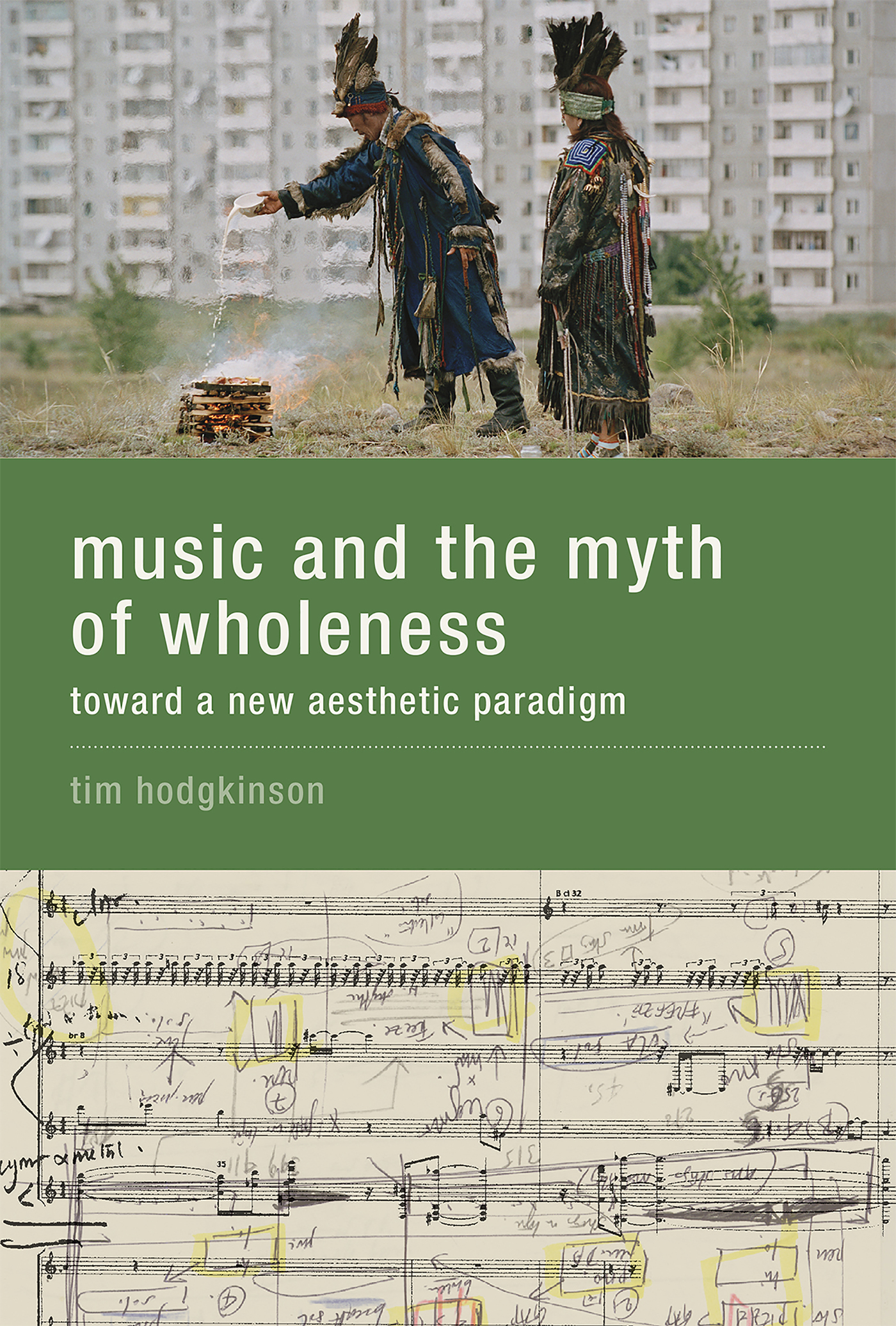 Music and the Myth of Wholeness Music and the Myth of Wholeness Toward a New - photo 1