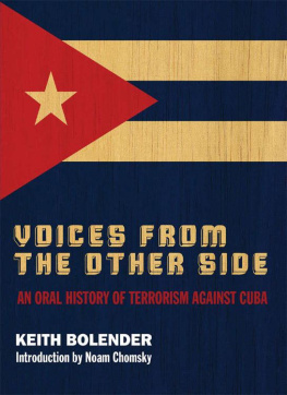 Keith Bolender - Voices From the Other Side: An Oral History of Terrorism Against Cuba