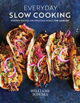 Kim Laidlaw - Everyday slow cooking modern recipes for delicious meals