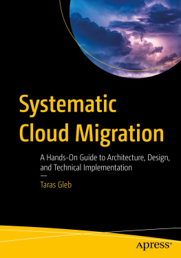 Taras Gleb Systematic Cloud Migration: A Hands-On Guide to Architecture, Design, and Technical Implementation