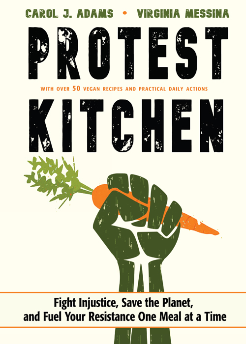 PRAISE FOR PROTEST KITCHEN Protest Kitchen exposes the systemic abuses that - photo 1