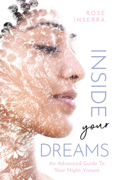 Rose Inserra - Inside Your Dreams: An Advanced Guide to Your Night Visions