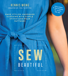 Kennis Wong - Sew beautiful make stylish handmade clothing with simple stitch-and-wear patterns