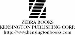 ZEBRA BOOKS are published by Kensington Publishing Corp 119 West 40th Street - photo 1