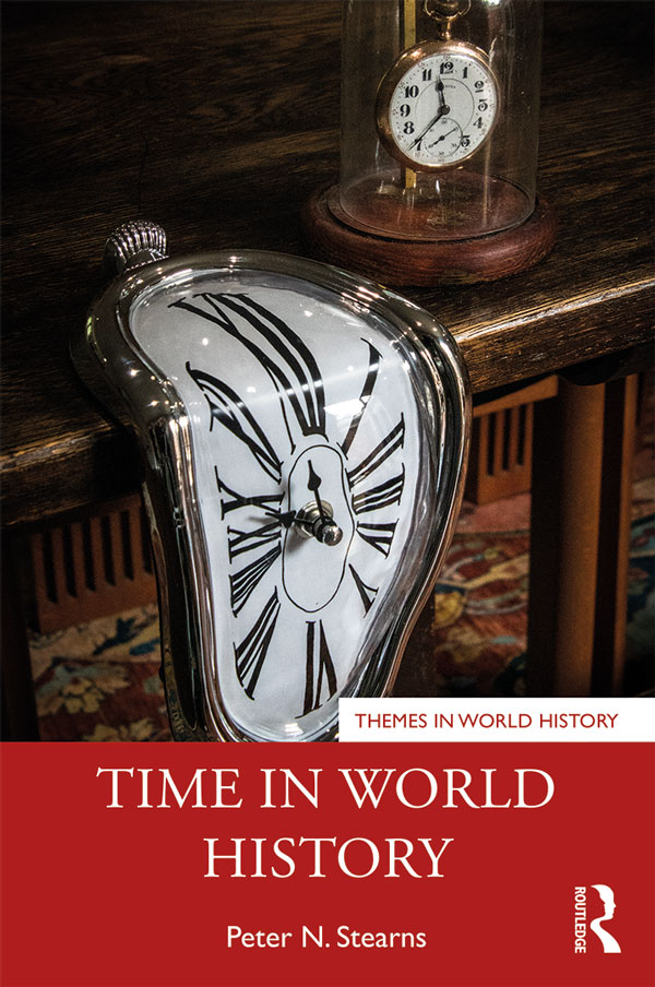 Time in World History In this book Peter Stearns presents the fascinating - photo 1