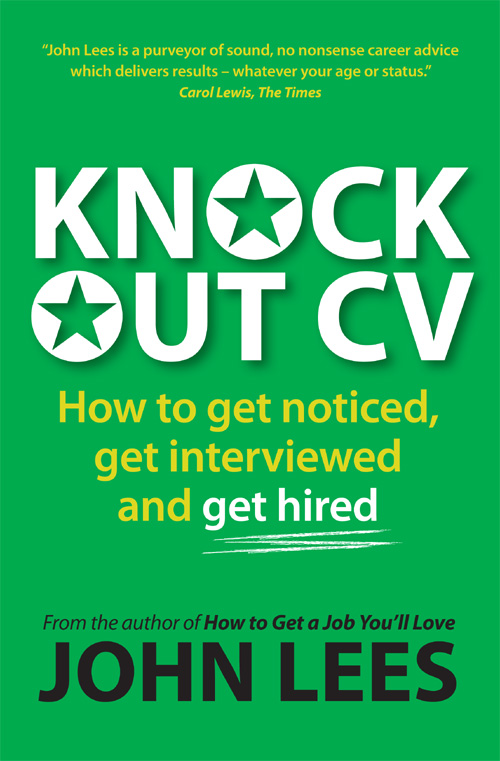 Praise for Knockout CV You write a CV for a purpose to get a job Knockout - photo 1