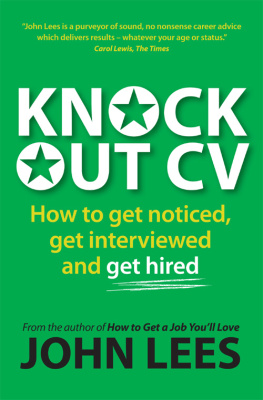 John Lees - Knockout CV: How to Get Noticed, Get Interviewed & Get Hired (UK Professional Business Management / Business)