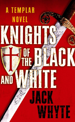 Jack Whyte - Knights of the Black and White (A Templar Novel)
