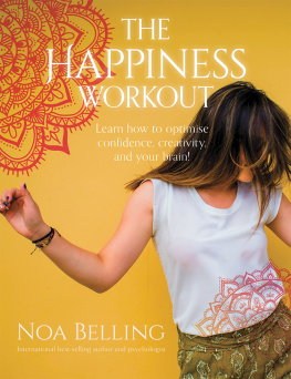 Noa Belling - The Happiness Workout: Learn how to optimise confidence, creativity and your brain!