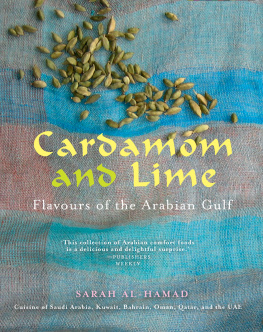 Sarah al-Hamad - Cardamom and Lime: Recipes from the Arabian Gulf