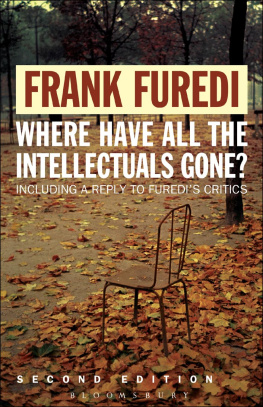 Frank Furedi - Where Have All the Intellectuals Gone?: Confronting 21st Century Philistinism